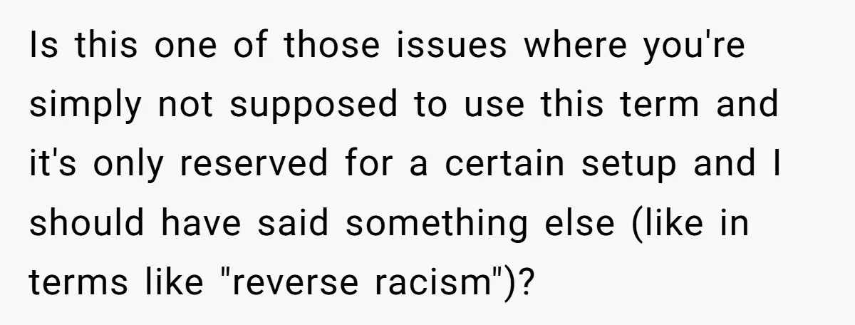 Is this one of those issues where you're simply not supposed to use this term and it's only reserved for a certain setup and I should have said something else...