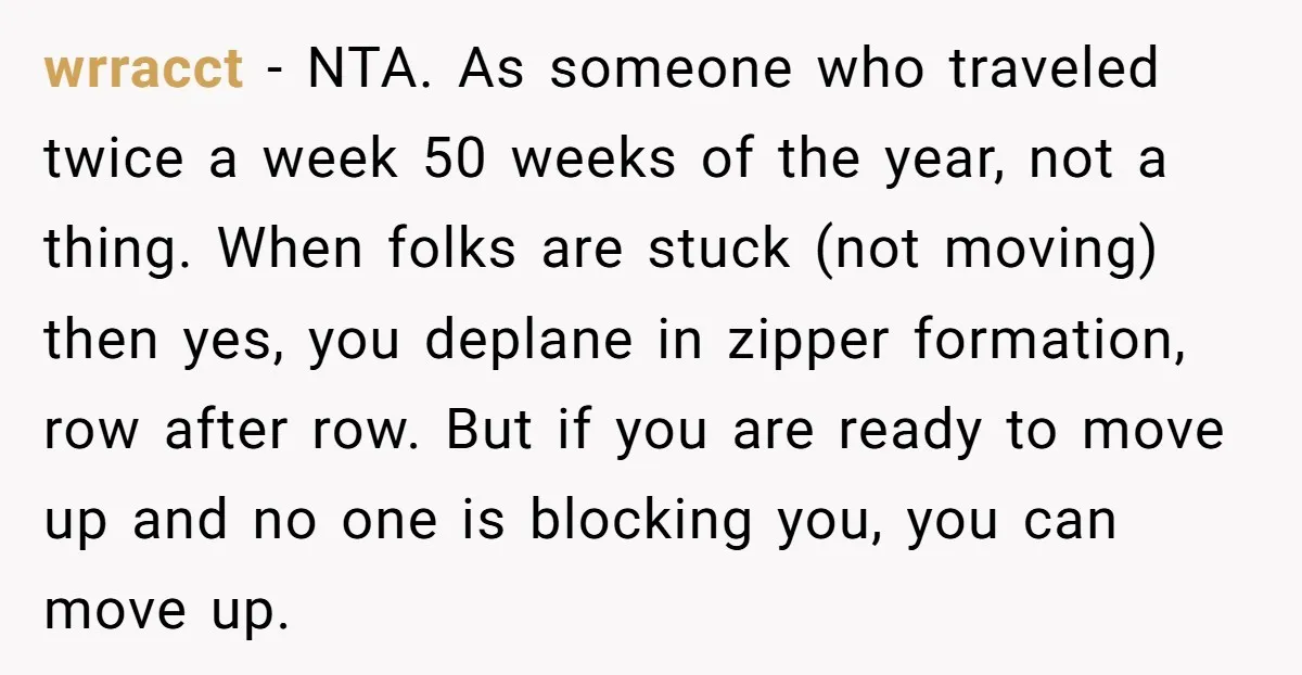 wrracct - NTA. As someone who traveled twice a week 50 weeks of the year, not a thing. When folks are stuck (not moving) then yes, you deplane in zipper...