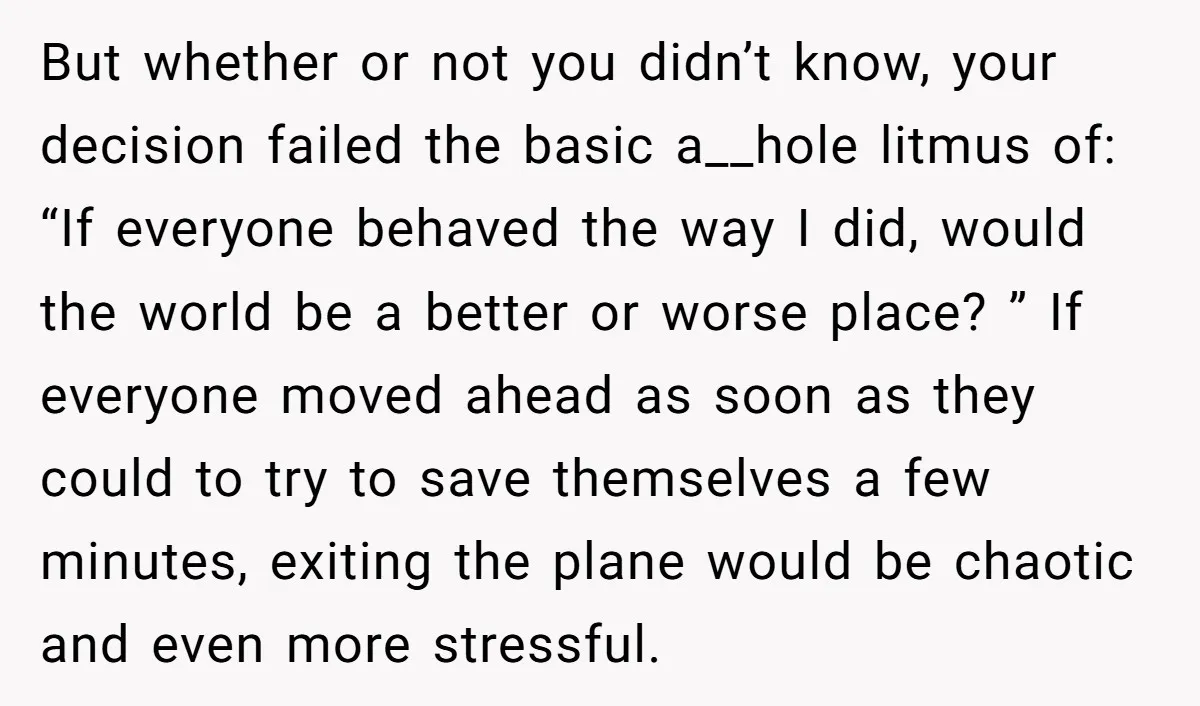 But whether or not you didn’t know, your decision failed the basic a__hole litmus of: “If everyone behaved the way I did, would the world be a better or worse...