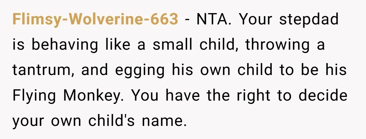 Flimsy-Wolverine-663 - NTA. Your stepdad is behaving like a small child, throwing a tantrum, and egging his own child to be his Flying Monkey. You have the right to decide...
