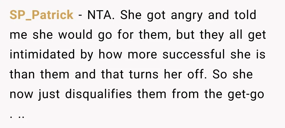 SP_Patrick − NTA. She got angry and told me she would go for them, but they all get intimidated by how more successful she is than them and that turns...