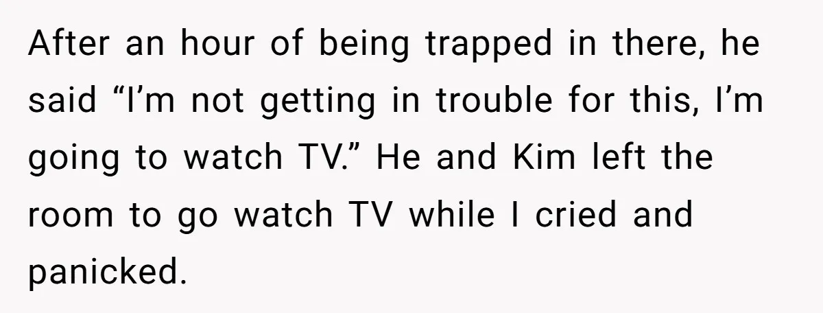 After an hour of being trapped in there, he said “I’m not getting in trouble for this, I’m going to watch TV.” He and Kim left the room to go...