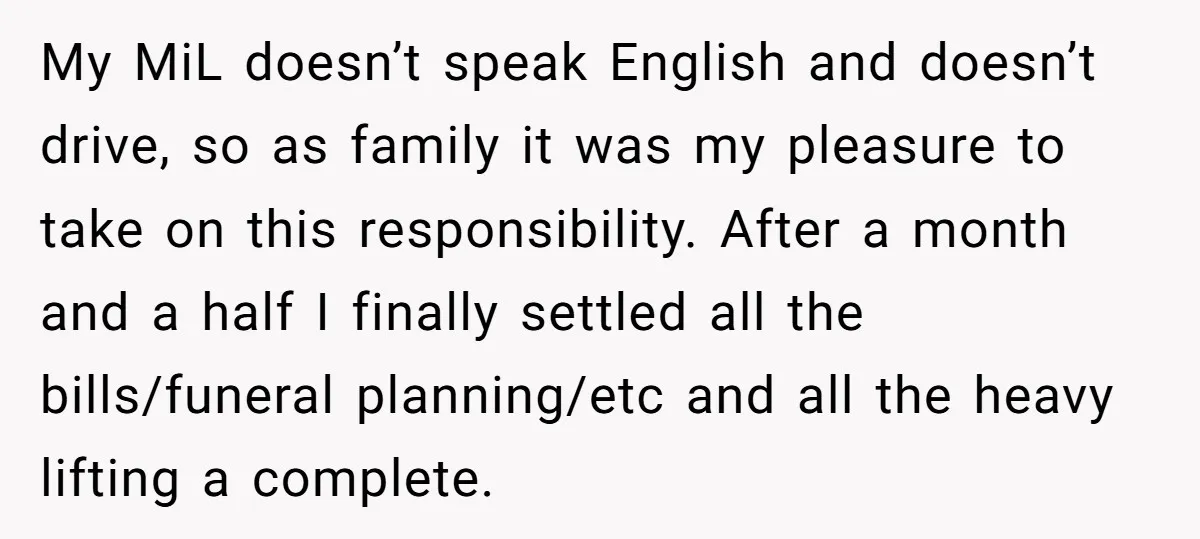 My MiL doesn’t speak English and doesn’t drive, so as family it was my pleasure to take on this responsibility. After a month and a half I finally settled all...