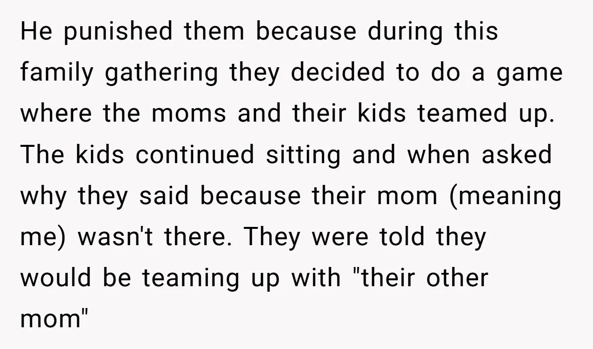 He punished them because during this family gathering they decided to do a game where the moms and their kids teamed up. The kids continued sitting and when asked why...