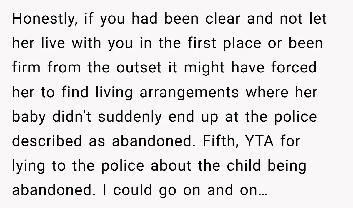 Honestly, if you had been clear and not let her live with you in the first place or been firm from the outset it might have forced her to find...