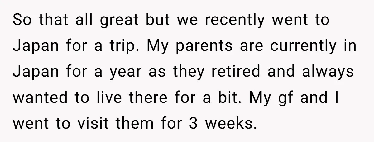 So that all great but we recently went to Japan for a trip. My parents are currently in Japan for a year as they retired and always wanted to live...