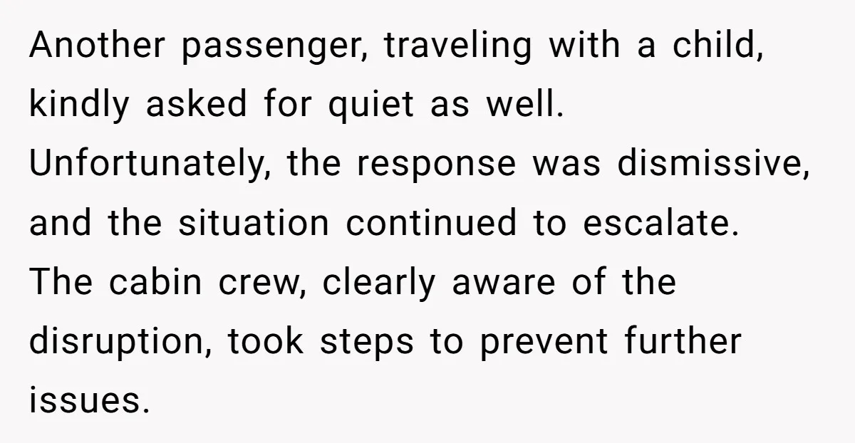 Another passenger, traveling with a child, kindly asked for quiet as well. Unfortunately, the response was dismissive, and the situation continued to escalate. The cabin crew, clearly aware of the...