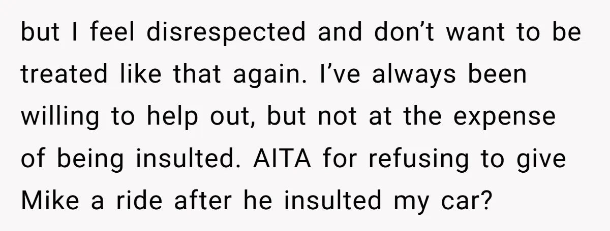 but I feel disrespected and don’t want to be treated like that again. I’ve always been willing to help out, but not at the expense of being insulted. AITA for...