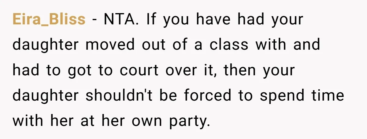 Eira_Bliss − NTA. If you have had your daughter moved out of a class with and had to got to court over it, then your daughter shouldn't be forced to...
