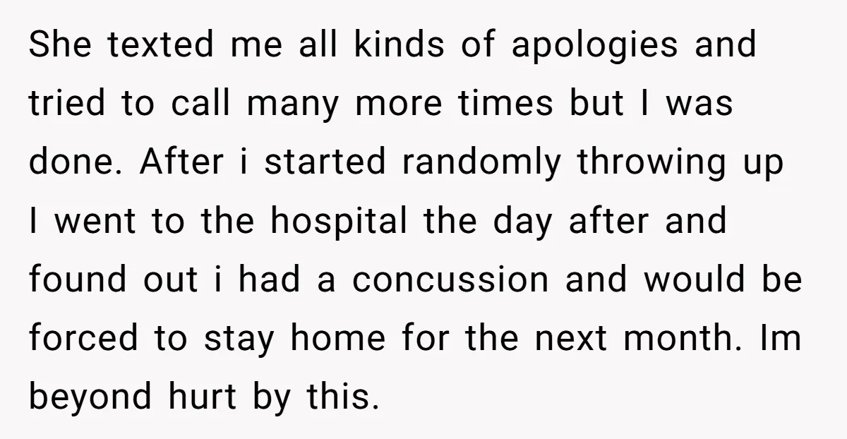 She texted me all kinds of apologies and tried to call many more times but I was done. After i started randomly throwing up I went to the hospital the...