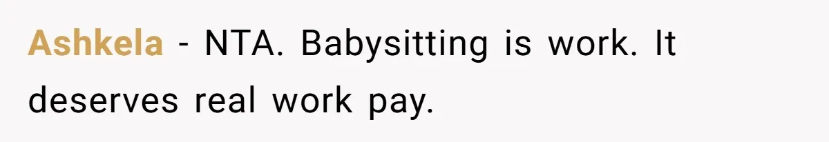 Ashkela − NTA. Babysitting is work. It deserves real work pay.
