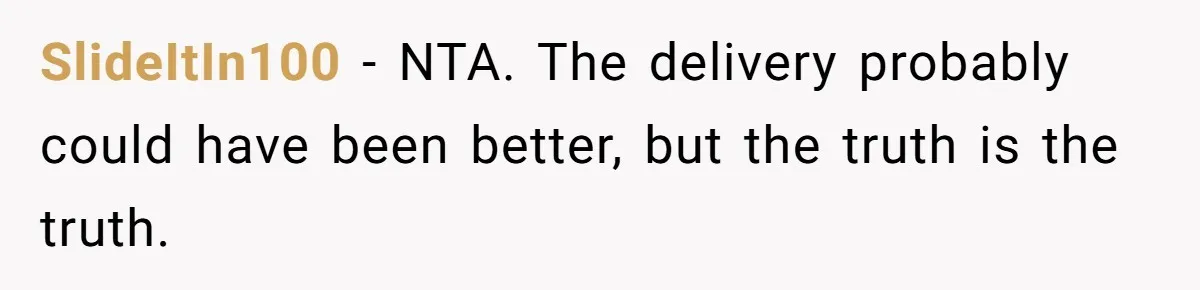 SlideItIn100 − NTA. The delivery probably could have been better, but the truth is the truth.