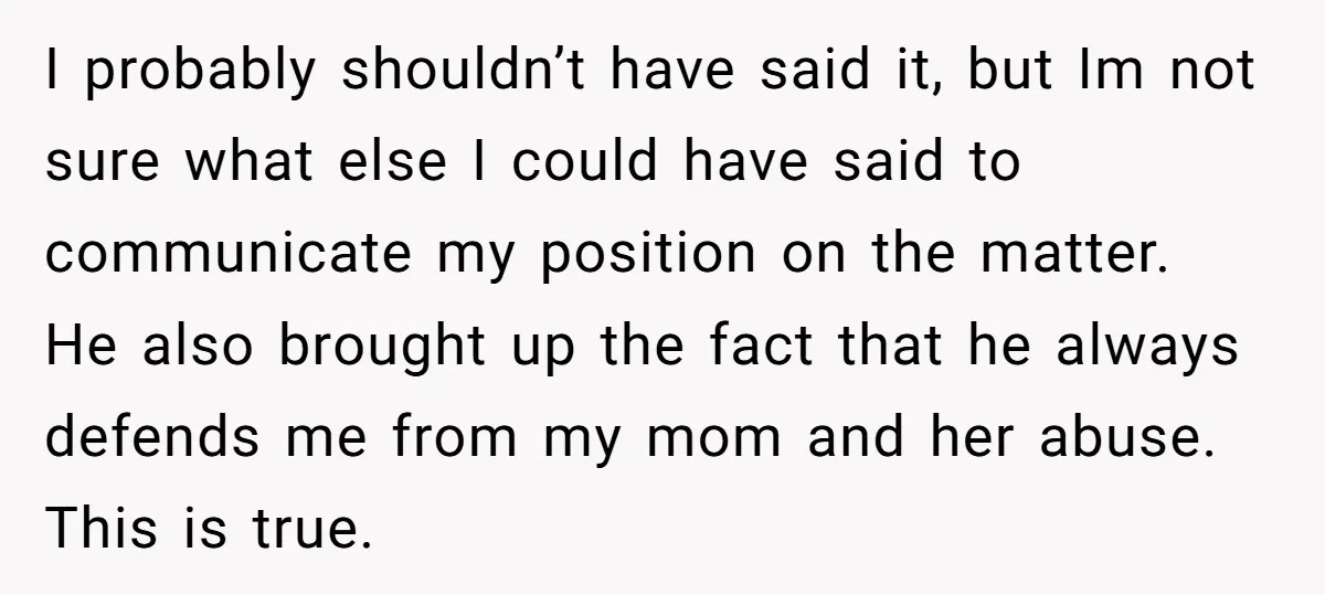 I probably shouldn’t have said it, but Im not sure what else I could have said to communicate my position on the matter. He also brought up the fact that...