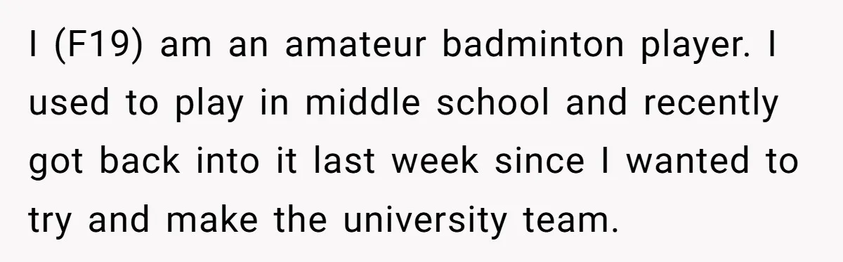 I (F19) am an amateur badminton player. I used to play in middle school and recently got back into it last week since I wanted to try and make the...
