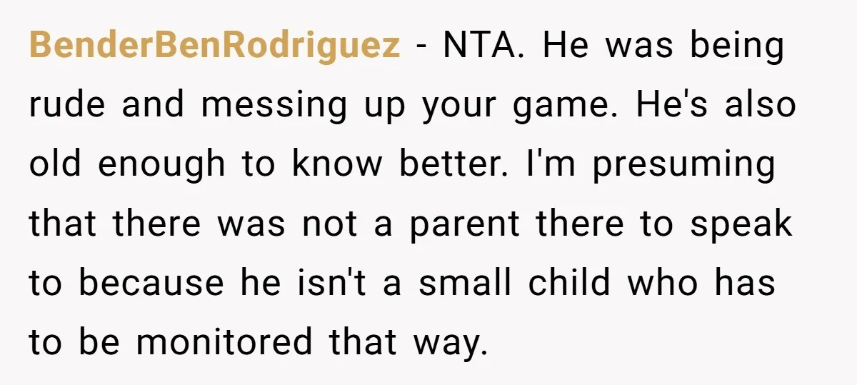 BenderBenRodriguez − NTA. He was being rude and messing up your game. He's also old enough to know better. I'm presuming that there was not a parent there to speak...