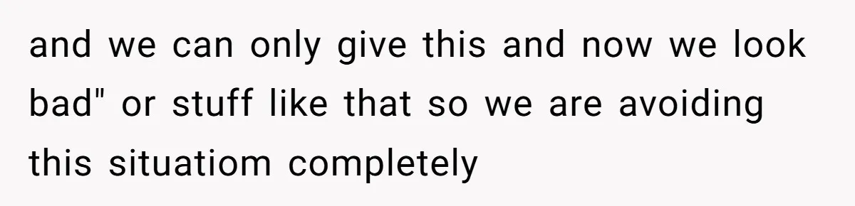 and we can only give this and now we look bad" or stuff like that so we are avoiding this situatiom completely