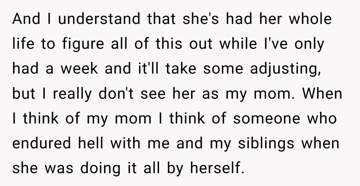 And I understand that she's had her whole life to figure all of this out while I've only had a week and it'll take some adjusting, but I really don't...