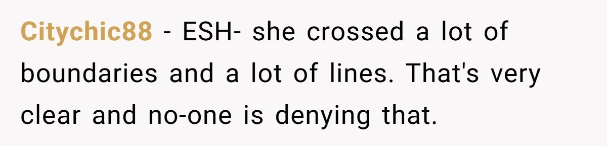 Citychic88 − ESH- she crossed a lot of boundaries and a lot of lines. That's very clear and no-one is denying that.