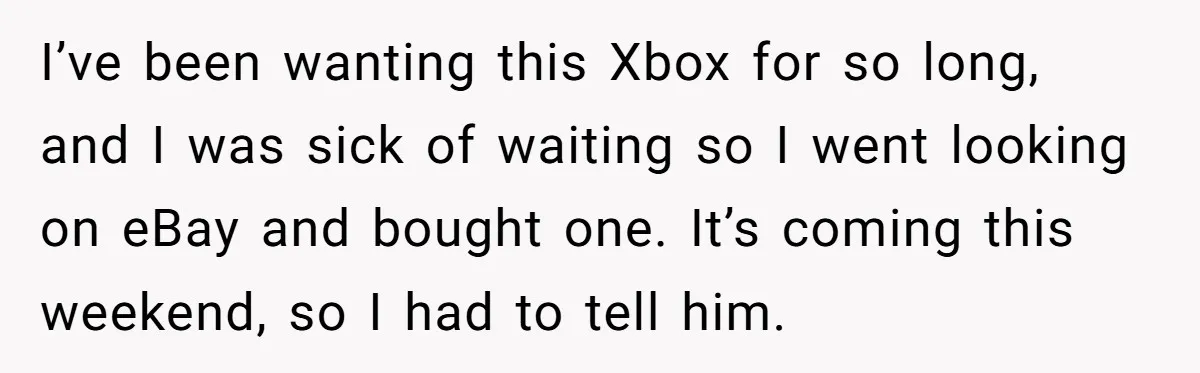 I’ve been wanting this Xbox for so long, and I was sick of waiting so I went looking on eBay and bought one. It’s coming this weekend, so I had...