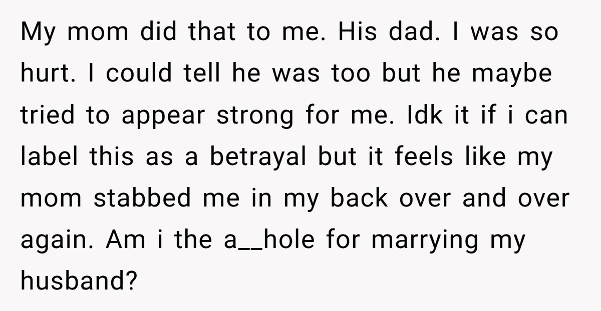 My mom did that to me. His dad. I was so hurt. I could tell he was too but he maybe tried to appear strong for me. Idk it if...
