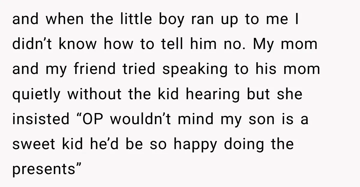 and when the little boy ran up to me I didn’t know how to tell him no. My mom and my friend tried speaking to his mom quietly without the...