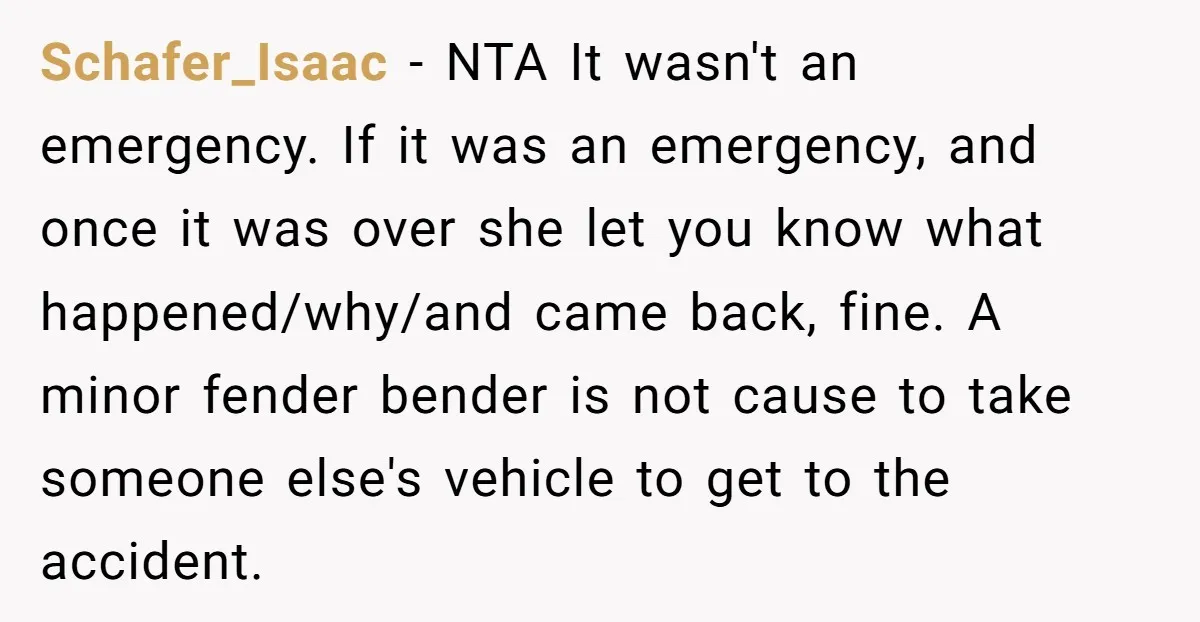 Schafer_Isaac − NTA It wasn't an emergency. If it was an emergency, and once it was over she let you know what happened/why/and came back, fine. A minor fender bender...