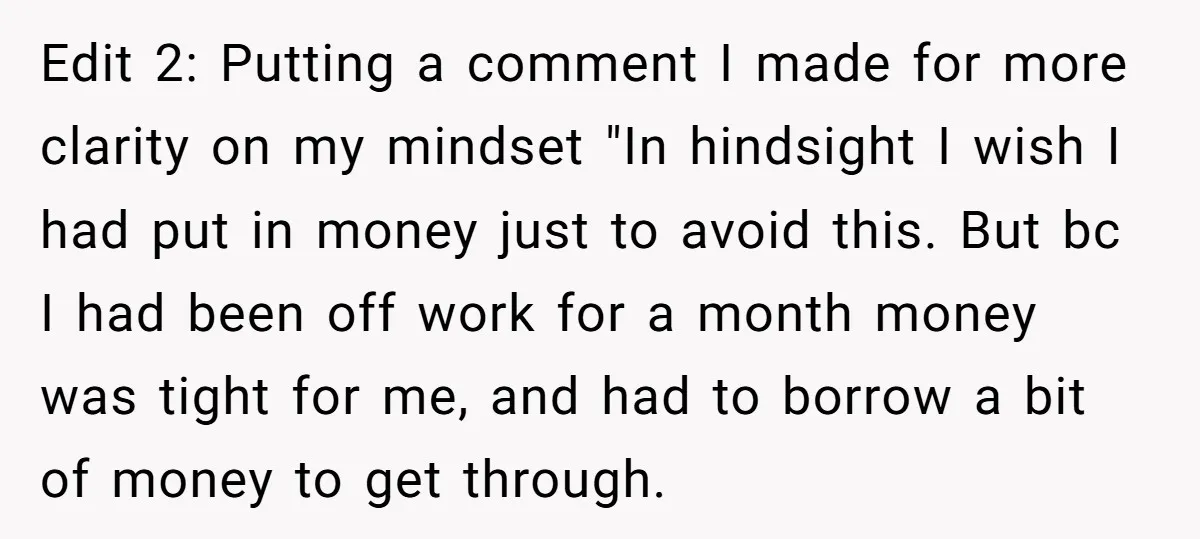 Edit 2: Putting a comment I made for more clarity on my mindset "In hindsight I wish I had put in money just to avoid this. But bc I had...