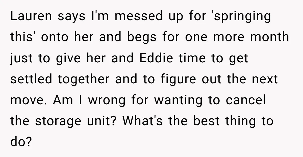 Lauren says I'm messed up for 'springing this' onto her and begs for one more month just to give her and Eddie time to get settled together and to figure...