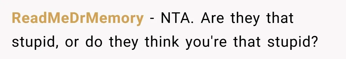 ReadMeDrMemory − NTA. Are they that stupid, or do they think you're that stupid?