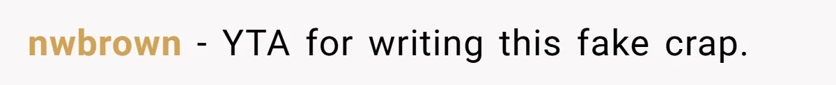 nwbrown − YTA for writing this fake crap.