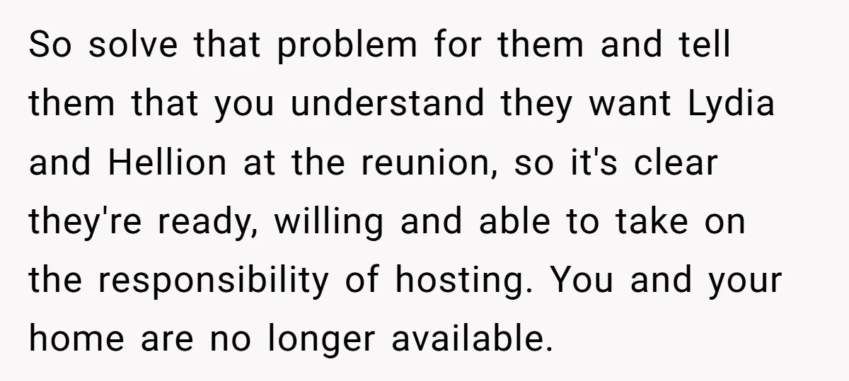So solve that problem for them and tell them that you understand they want Lydia and Hellion at the reunion, so it's clear they're ready, willing and able to take...