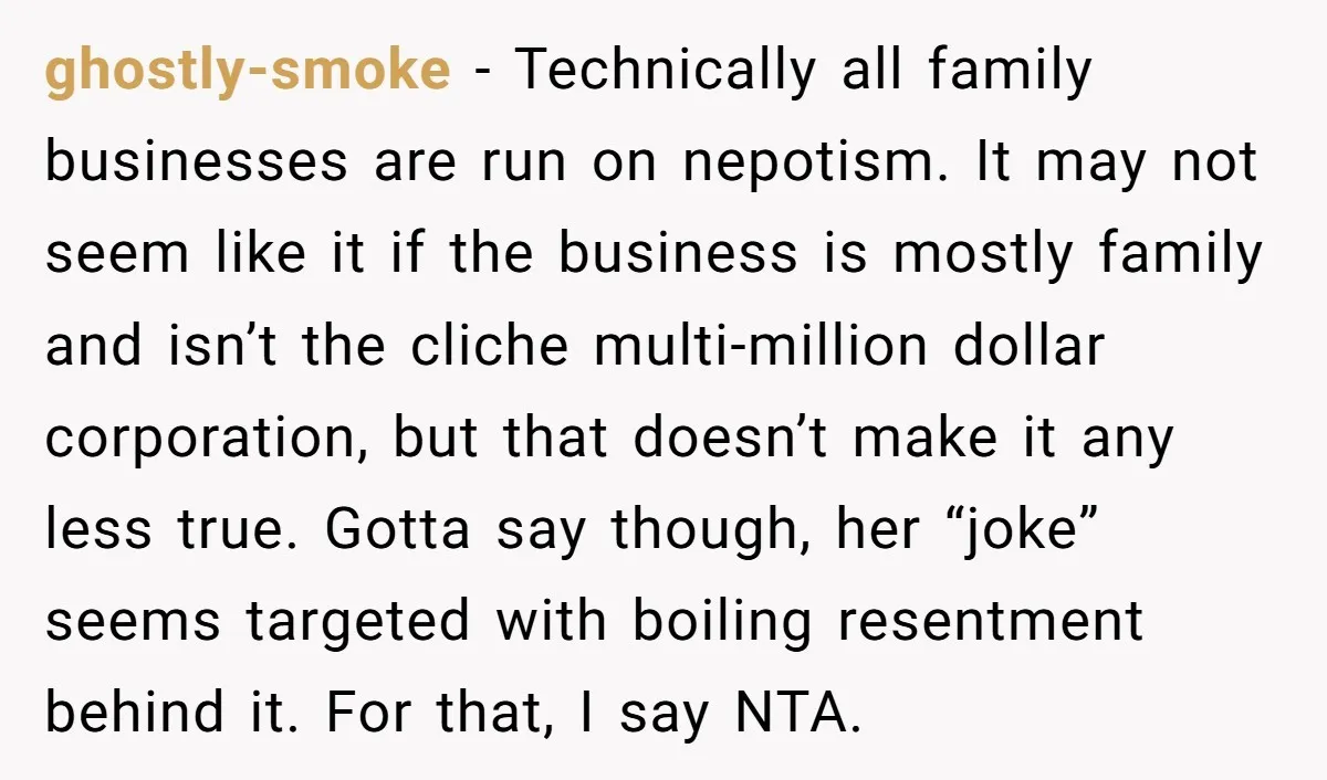 ghostly-smoke - Technically all family businesses are run on nepotism. It may not seem like it if the business is mostly family and isn’t the cliche multi-million dollar corporation, but...