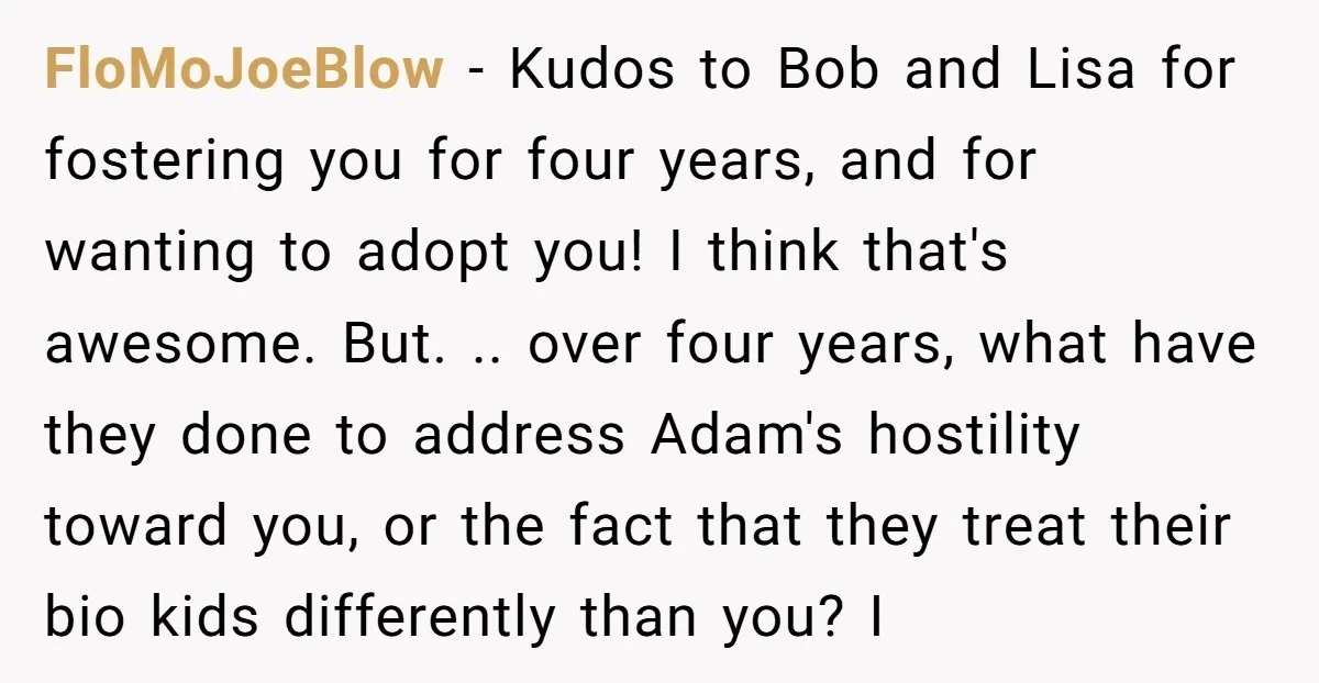 FloMoJoeBlow - Kudos to Bob and Lisa for fostering you for four years, and for wanting to adopt you! I think that's awesome. But. .. over four years, what have...