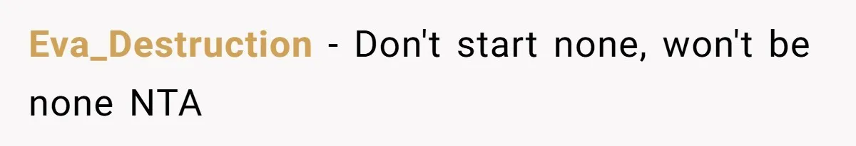 Eva_Destruction − Don't start none, won't be none NTA