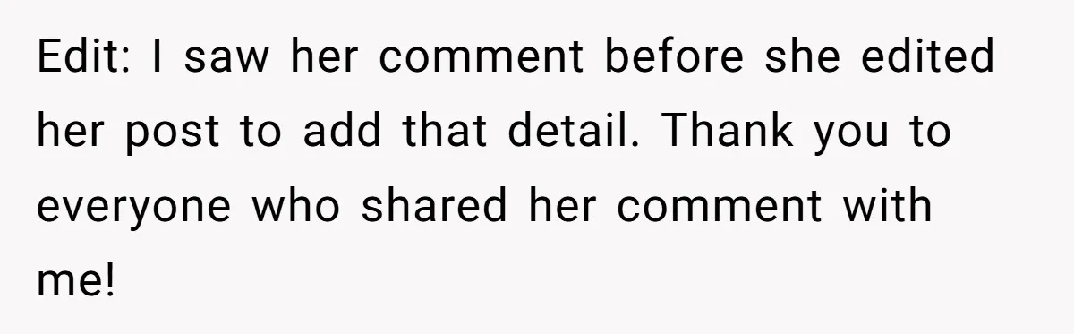 Edit: I saw her comment before she edited her post to add that detail. Thank you to everyone who shared her comment with me!