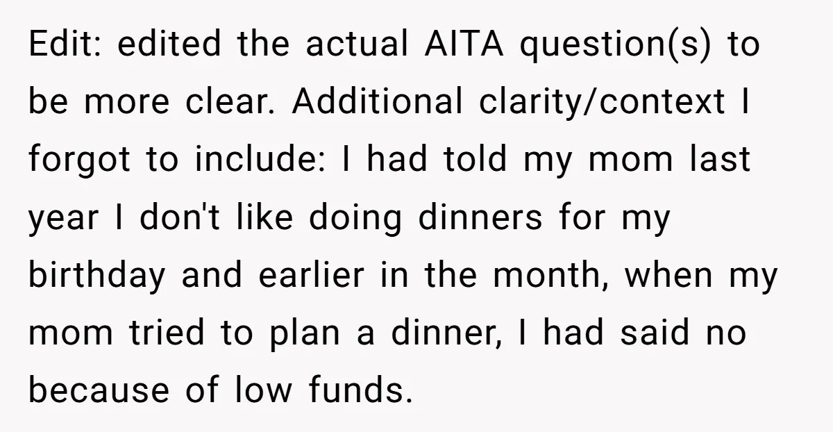 Edit: edited the actual AITA question(s) to be more clear. Additional clarity/context I forgot to include: I had told my mom last year I don't like doing dinners for my...