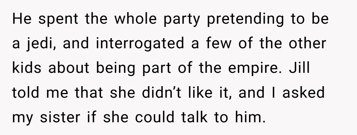 He spent the whole party pretending to be a jedi, and interrogated a few of the other kids about being part of the empire. Jill told me that she didn’t...