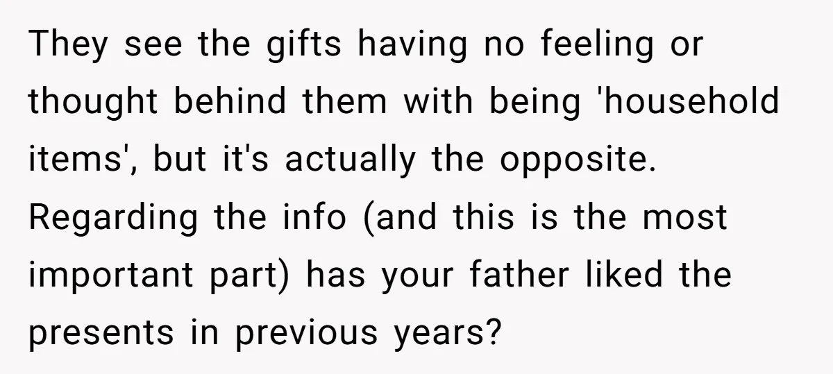 They see the gifts having no feeling or thought behind them with being 'household items', but it's actually the opposite. Regarding the info (and this is the most important part)...