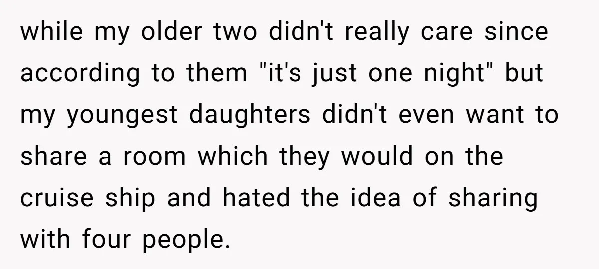 while my older two didn't really care since according to them "it's just one night" but my youngest daughters didn't even want to share a room which they would on...