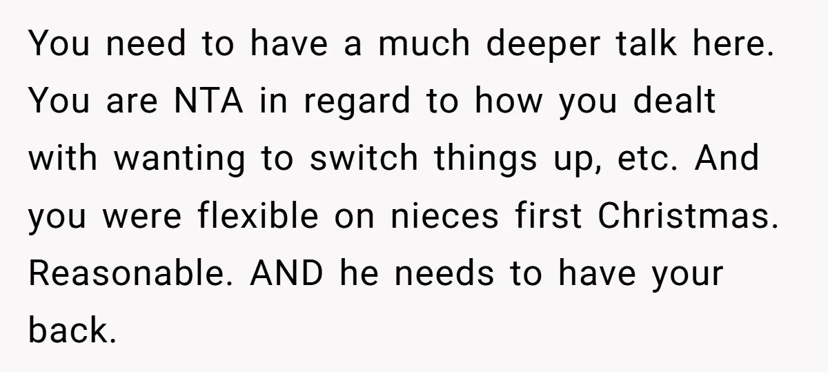 You need to have a much deeper talk here. You are NTA in regard to how you dealt with wanting to switch things up, etc. And you were flexible on...