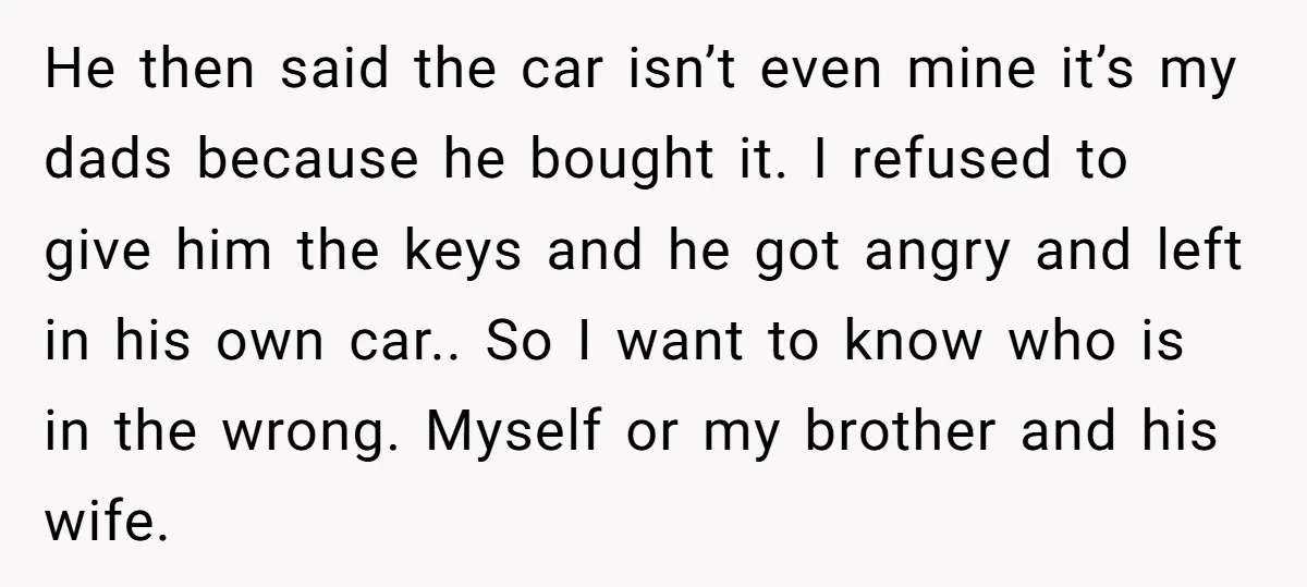 He then said the car isn’t even mine it’s my dads because he bought it. I refused to give him the keys and he got angry and left in his...