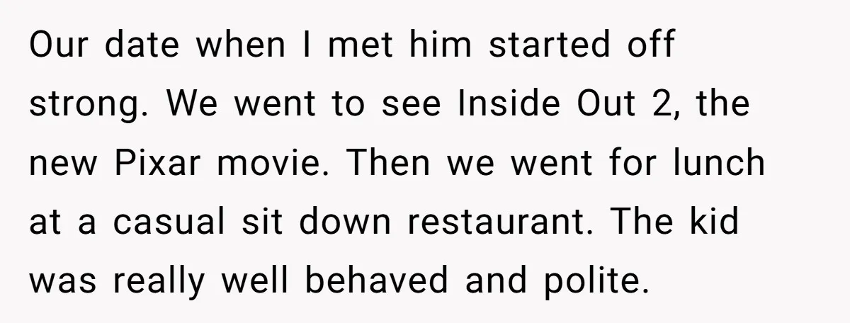 Our date when I met him started off strong. We went to see Inside Out 2, the new Pixar movie. Then we went for lunch at a casual sit down...