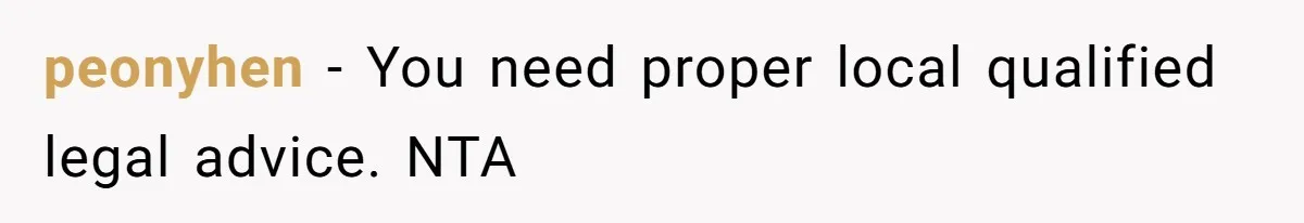 peonyhen − You need proper local qualified legal advice. NTA