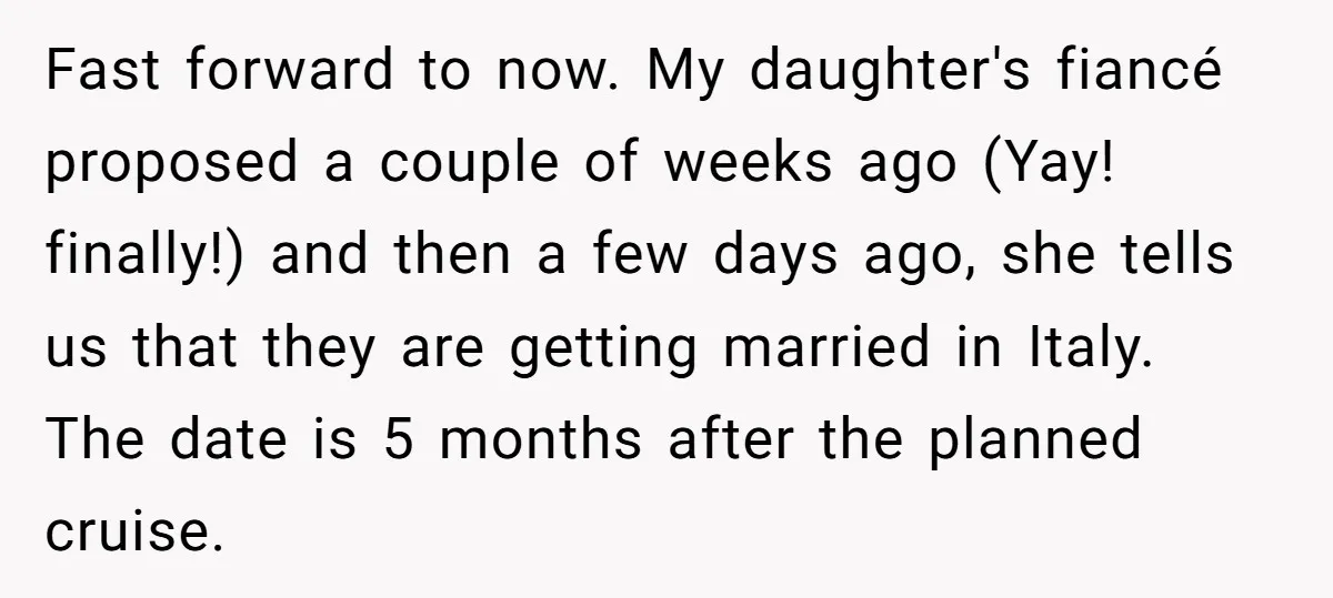Fast forward to now. My daughter's fiancé proposed a couple of weeks ago (Yay! finally!) and then a few days ago, she tells us that they are getting married in...