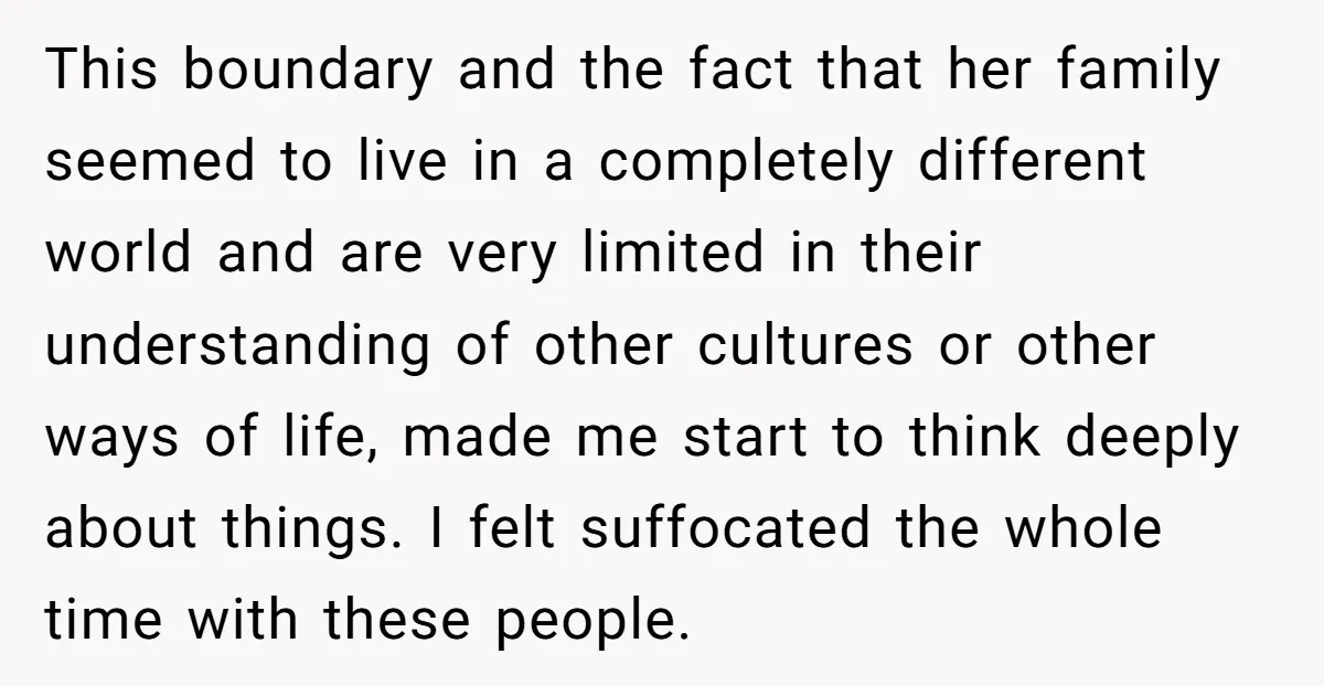 This boundary and the fact that her family seemed to live in a completely different world and are very limited in their understanding of other cultures or other ways of...