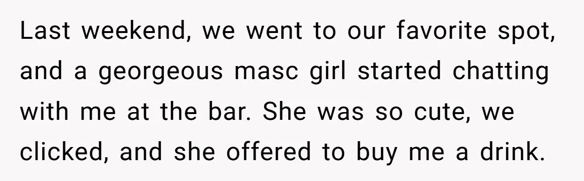 Last weekend, we went to our favorite spot, and a georgeous masc girl started chatting with me at the bar. She was so cute, we clicked, and she offered to...