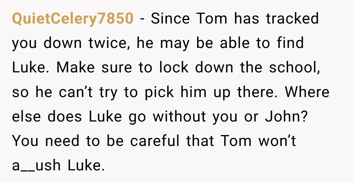 QuietCelery7850 - Since Tom has tracked you down twice, he may be able to find Luke. Make sure to lock down the school, so he can’t try to pick him...