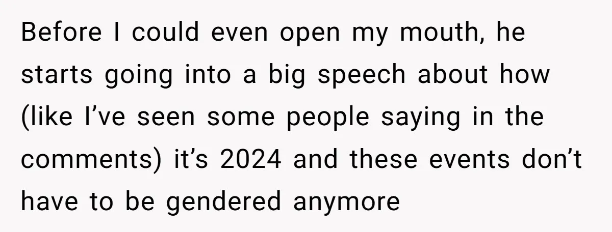 Before I could even open my mouth, he starts going into a big speech about how (like I’ve seen some people saying in the comments) it’s 2024 and these events...