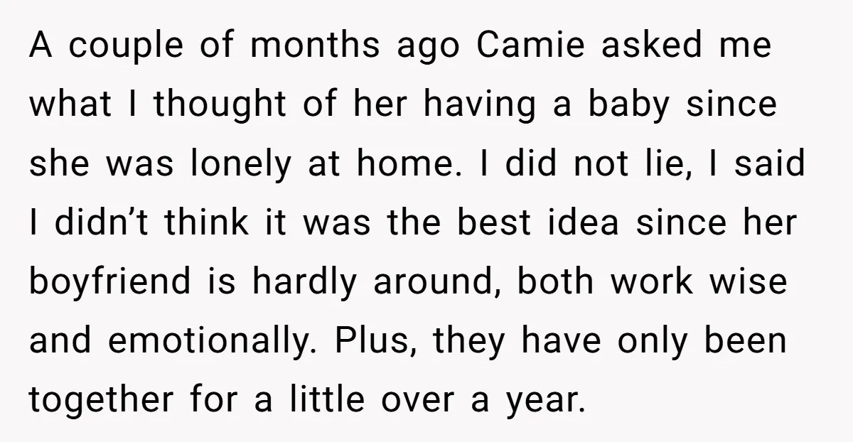 A couple of months ago Camie asked me what I thought of her having a baby since she was lonely at home. I did not lie, I said I didn’t...