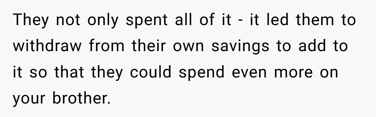 They not only spent all of it - it led them to withdraw from their own savings to add to it so that they could spend even more on your...